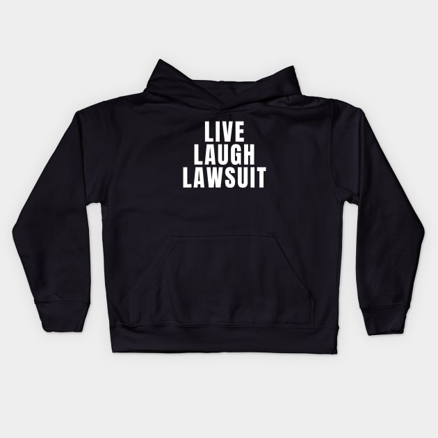 Live Laugh Lawsuit Kids Hoodie by Textee Store